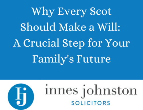 Why Every Scot Should Make a Will: A Crucial Step for Your Family’s Future